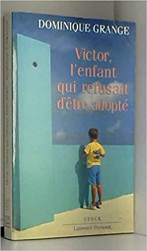 Victor, L'enfant Qui Refusait D'être Adopté