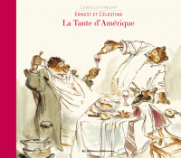 Ernest Et Célestine. La Tante D'Amérique